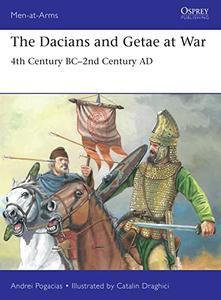 The Dacians and Getae at War 4th Century BC- 2nd Century AD (Men-at-Arms)