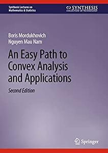An Easy Path to Convex Analysis and Applications (2nd Edition)