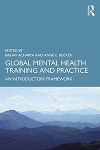 Global Mental Health Training and Practice An Introductory Framework