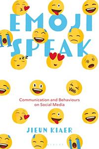 Emoji Speak Communication and Behaviours on Social Media