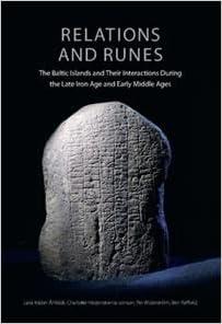 Relations and Runes The Baltic Islands and Their Interactions During the Late Iron Age and Early Middle Ages