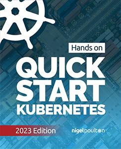 Quick Start Kubernetes (2023 Edition)