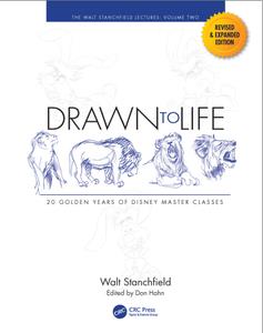 Drawn to Life 20 Golden Years of Disney Master Classes Volume 2 The Walt Stanchfield Lectures, 2nd Edition