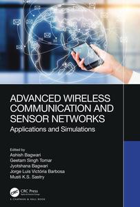 Advanced Wireless Communication and Sensor Networks Applications and Simulations