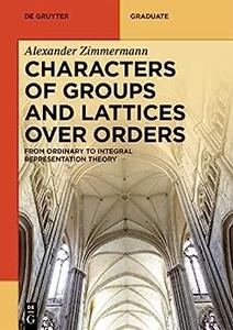 Characters of Groups and Lattices over Orders