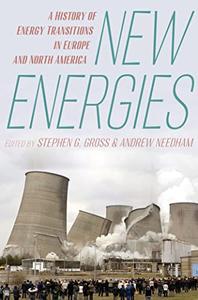 New Energies A History of Energy Transitions in Europe and North America