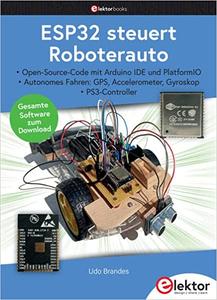 ESP32 steuert Roboterauto  Open-Source-Code mit Arduino IDE und PlatformIO  Autonomes Fahren GPS, Accelerometer, Gyroskop