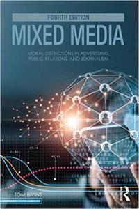 Mixed Media Moral Distinctions in Advertising, Public Relations, and Journalism, 4th Edition