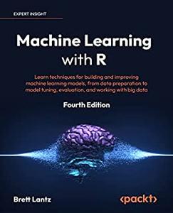 Machine Learning with R, 4th Edition