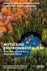 Myth and Environmentalism Arts of Resilience for a Damaged Planet