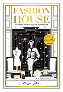 Fashion House Special Edition Illustrated Interiors from the Icons of Style