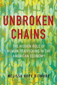 Unbroken Chains The Hidden Role of Human Trafficking in the American Economy