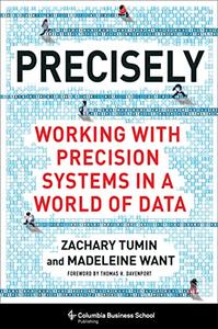 Precisely Working with Precision Systems in a World of Data