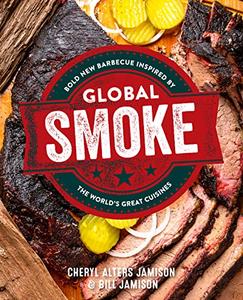 Global Smoke Bold New Barbecue Inspired by The World’s Great Cuisines