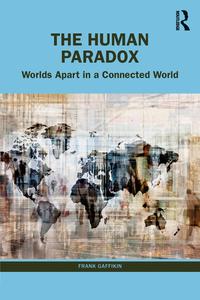 The Human Paradox Worlds Apart in a Connected World