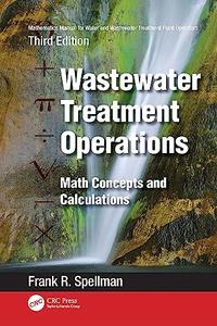 Mathematics Manual for Water and Wastewater Treatment Plant Operators Math Concepts and Calculations, 3rd Edition