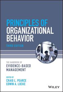 Principles of Organizational Behavior The Handbook of Evidence-Based Management, 3rd Edition
