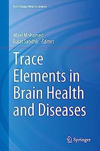 Trace Elements in Brain Health and Diseases (Nutritional Neurosciences)