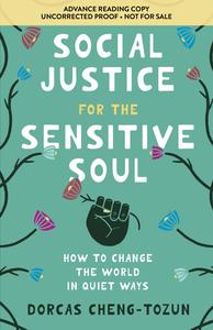 Social Justice for the Sensitive Soul How to Change the World in Quiet Ways