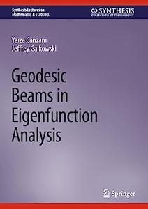 Geodesic Beams in Eigenfunction Analysis