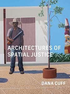 Architectures of Spatial Justice (The MIT Press)