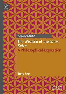 The Wisdom of the Lotus Sutra A Philosophical Exposition