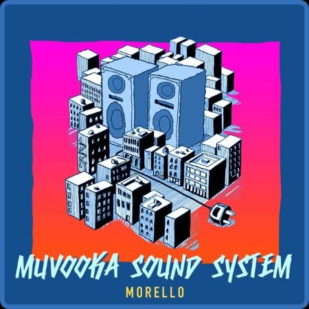 Morello - Muvooka Sound System (2023)