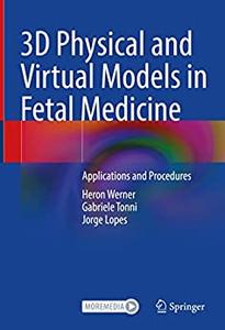 3D Physical and Virtual Models in Fetal Medicine