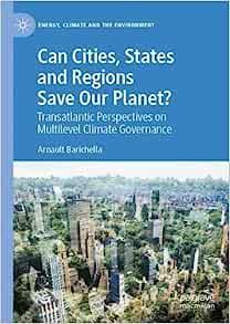 Can Cities, States and Regions Save Our Planet