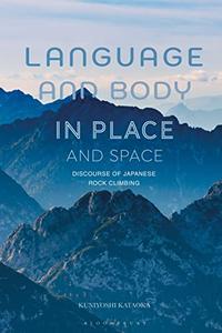 Language and Body in Place and Space Discourse of Japanese Rock Climbing