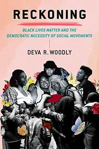 Reckoning Black Lives Matter and the Democratic Necessity of Social Movements