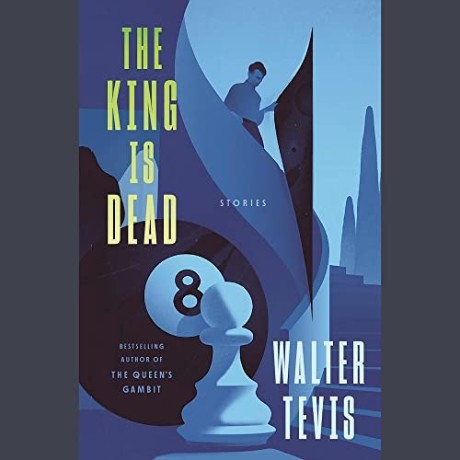 Walter Tevis - 2023 - The King Is Dead꞉ Stories (Fiction) - [AUDIOBOOK] 3c91e643e555b4a3e18e3333b0ee46fb