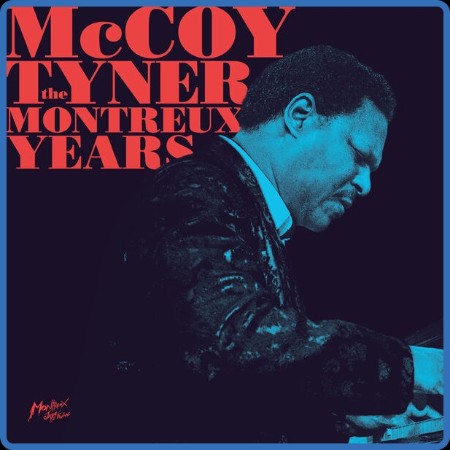 McCoy Tyner - The Montreux Years  (Live) (2023)