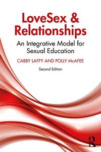 LoveSex and Relationships An Integrative Model for Sexual Education, 2nd Edition