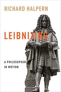 Leibnizing A Philosopher in Motion