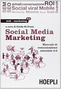 Social Media Marketing Manuale di comunicazione aziendale 2.0