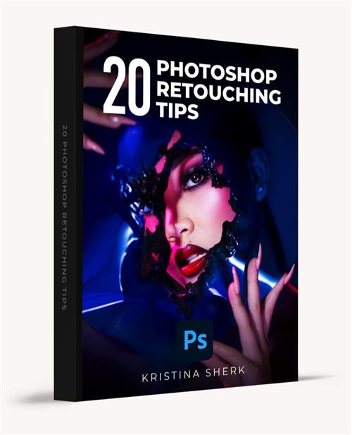 Kristina Sherk – 20 Photoshop Retouching Tips |  Download Free