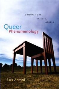 Queer Phenomenology Orientations, Objects, Others