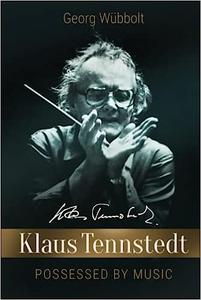 Klaus Tennstedt - Possessed by Music