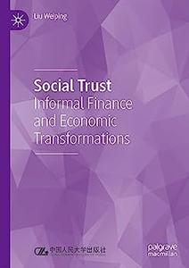 Social Trust Informal Finance and Economic Transformations