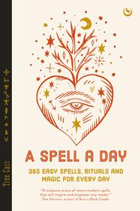 A Spell a Day 365 easy spells, rituals and magics for every day