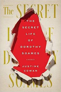 The Secret Life of Dorothy Soames A True Story