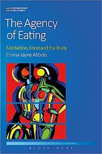 The Agency of Eating Mediation, Food and the Body