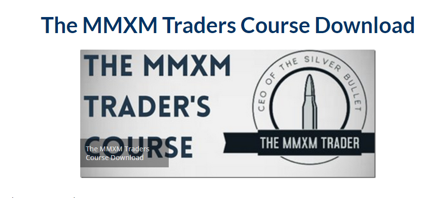 The MMXM Traders Course 2023 |  Download Free