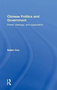 Chinese Politics and Government Power, Ideology and Organization
