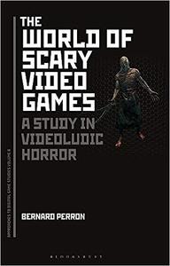The World of Scary Video Games A Study in Videoludic Horror