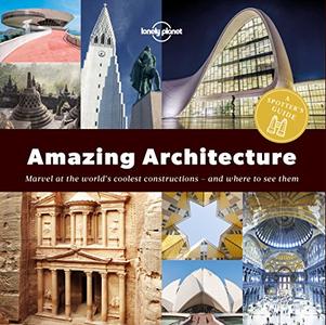 A Spotter’s Guide to Amazing Architecture