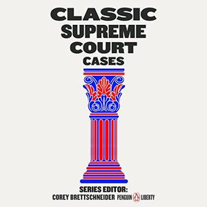 Classic Supreme Court Cases Penguin Liberty [Audiobook]