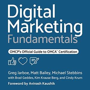Digital Marketing Fundamentals OMCP's Official Guide to OMCA Certification [Audiobook]