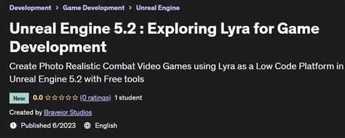 Exploring Lyra for Game Development in Unreal Engine 5.2